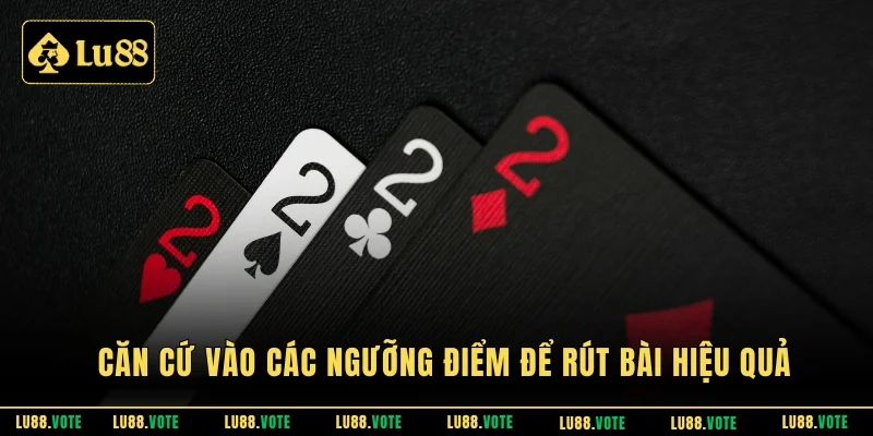Căn cứ vào các ngưỡng điểm để rút bài hiệu quả