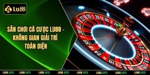 Sân chơi cá cược LU88
