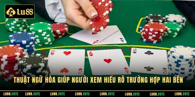 Thuật ngữ hòa giúp người xem hiểu rõ trường hợp hai bên